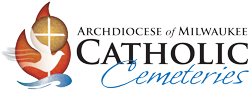 Catholic Cemeteries Archdiocese of Milwaukee Serving the Catholic Community Since 1857